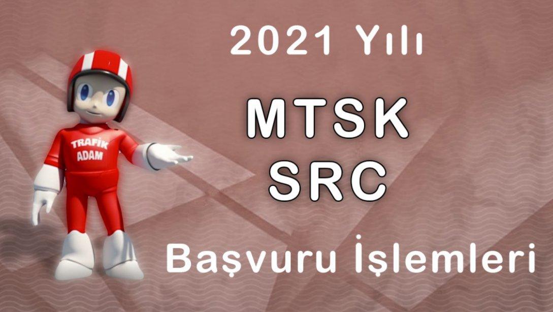 2021 Yılı SRC-MTSK Başvuru İşlemleri